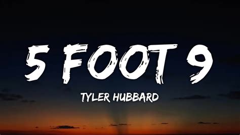 Tyler Hubbard - 5 Foot 9 (Lyrics)Tyler Hubbard - 5 Foot 9 (Lyrics)Tyler Hubbard - 5 Foot 9 (Lyrics)Tyler Hubbard - 5 Foot 9 (Lyrics)Tyler Hubbard - 5 Foot 9 ...